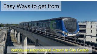 How To Get from Vancouver (YVR) Airport to Vancouver City Center - Downtown ( Easy Ways & Options )