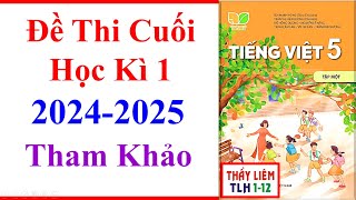 Tiếng Việt Lớp 5 Đề Thi Học Kì 1 | Năm Học 2024 - 2025 | Kết Nối Tri Thức | Đề 1
