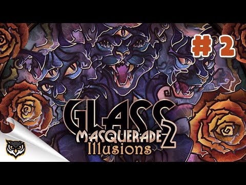 Видео: Glass Masquerade 2: Illusions. Часть 2. Продолжаем расслабляться. Let's play