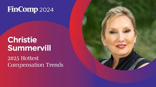 Christie Summervill: 2025 Hottest Compensation Trends | FinComp 2024