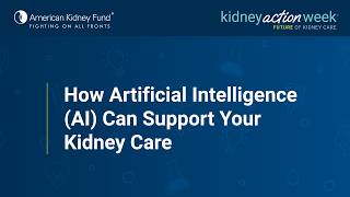 How Artificial Intelligence (AI) Can Support Your Kidney Care