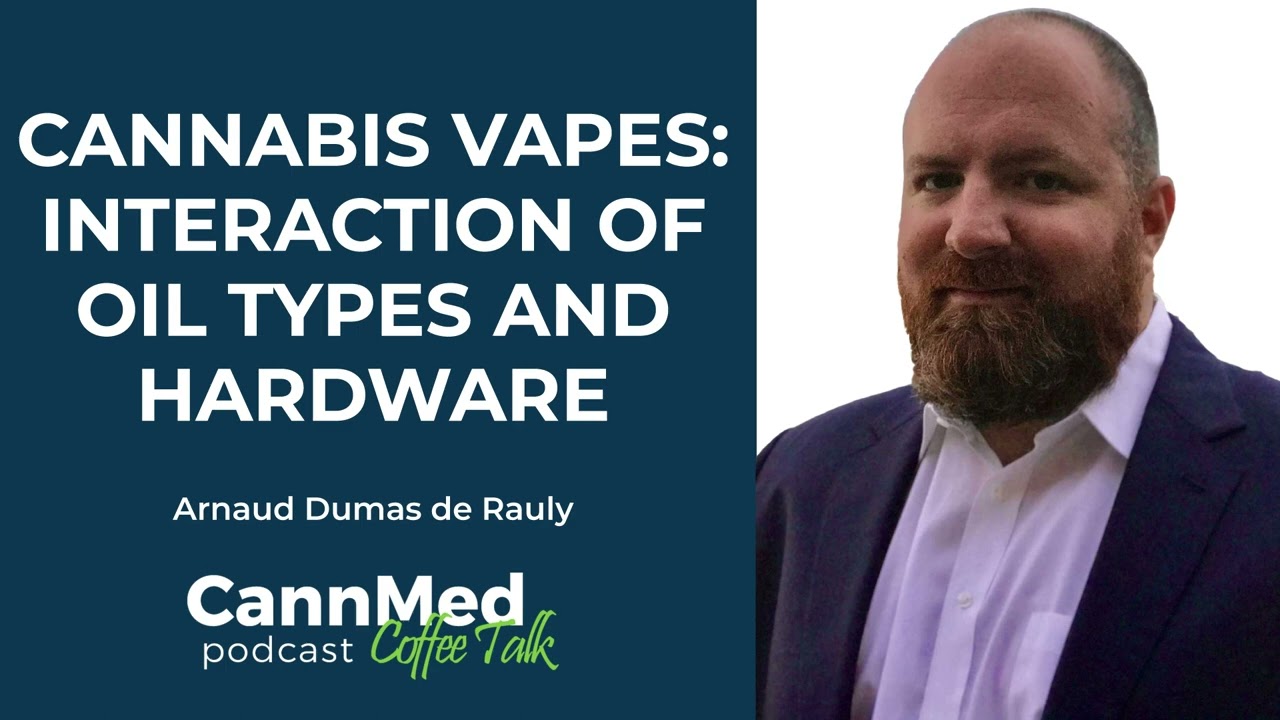 Cannabis Vapes: Interaction of Oil Types and & Hardware | Arnaud Dumas de Rauly