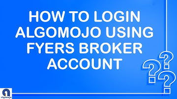 How to Login in Fyers with Algomojo?
