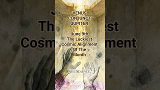 The Luckiest Day of June 2026: Venus Conjunct Jupiter 🌕✨#astrology
