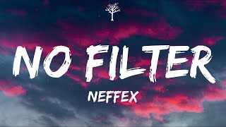NEFFEX - No Filter (Lyrics)