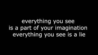 Video thumbnail of "- Everything you see is a part of your imagination -"