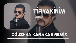 Bayhan - Tiryakinim ( Oğuzhan Karakaş & Resul Can Remix ) Son Bir İsteğim Senden Bir Daha Deneyelim Resimi