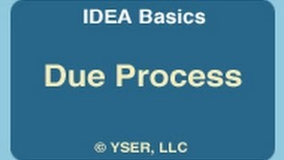 IDEA Basics: Due Process