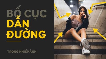 BỐ CỤC ĐƯỜNG DẪN THẦN THÁNH TRONG NHIẾP ẢNH - VIDEO 06