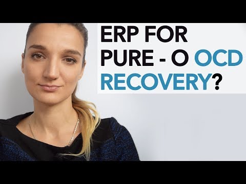 Pure - O ( Pure Obsessional OCD) and ERP for OCD Recovery
