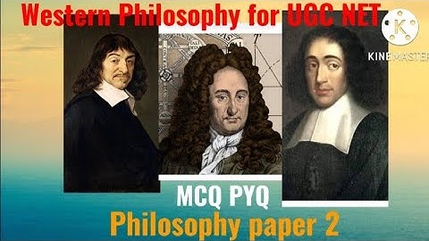 Western Philosophy for UGC NET Descartes, Spinoza, Leibonitz