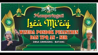 🔴LIVE PENGAJIAN UMUM / KH. ANWAR ZAHID / ISRO' MI'ROJ \u0026 WISUDA  PONPES / TPQ AN-NUR Gringsin-Batang