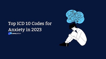 Top ICD-10 Codes for Anxiety in 2023