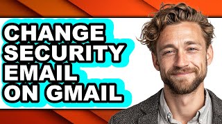 How to Change Security Email on Gmail (updated)