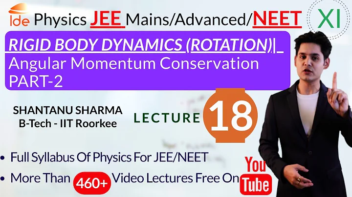 RIGID BODY DYNAMICS(ROTATION)|Lec-18| Angular Momentum Conservation PART-2 |Physics for IIT-JEE/NEET