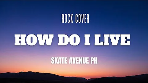 Skate Avenue PH | How Do I Live (Rock Cover) lyrics 🎶