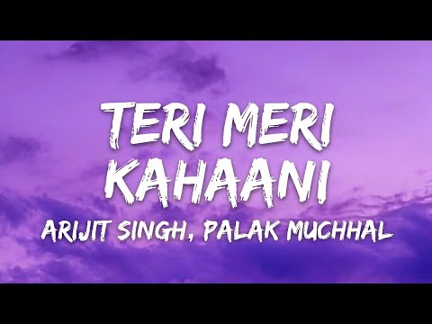 Teri Meri Kahaani Lyrics Gabbar Is Back Arijit Singh Palak Muchhal