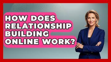 How Does Relationship Building Online Work? | Virtual Communication Hub News