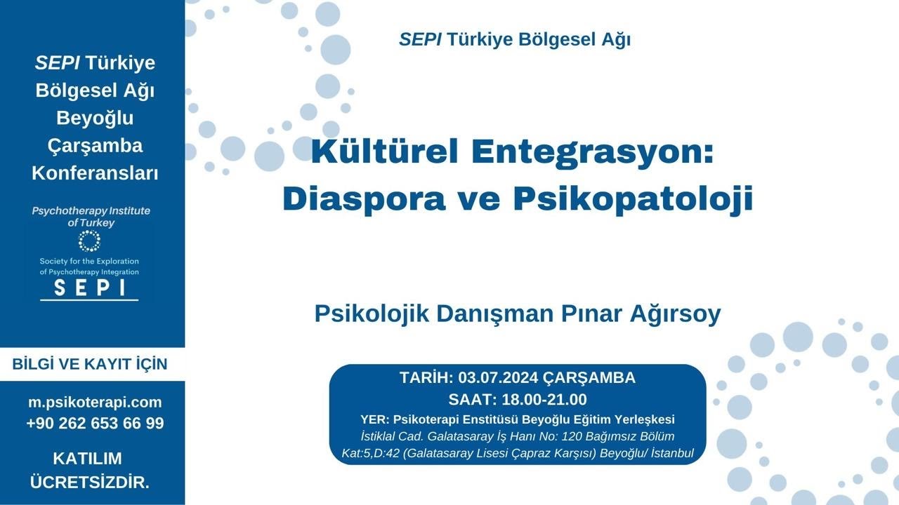 Psk. Dan. Pınar Ağırsoy - Kültürel Entegrasyon: Diaspora ve Psikopatoloji