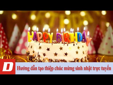Video Hướng dẫn tạo thiệp chúc mừng sinh nhật trực tuyến - youtube