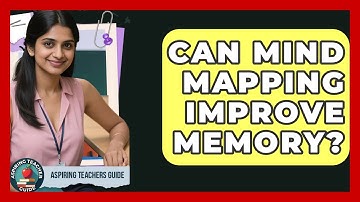 Can Mind Mapping Improve Memory? - Aspiring Teacher Guide