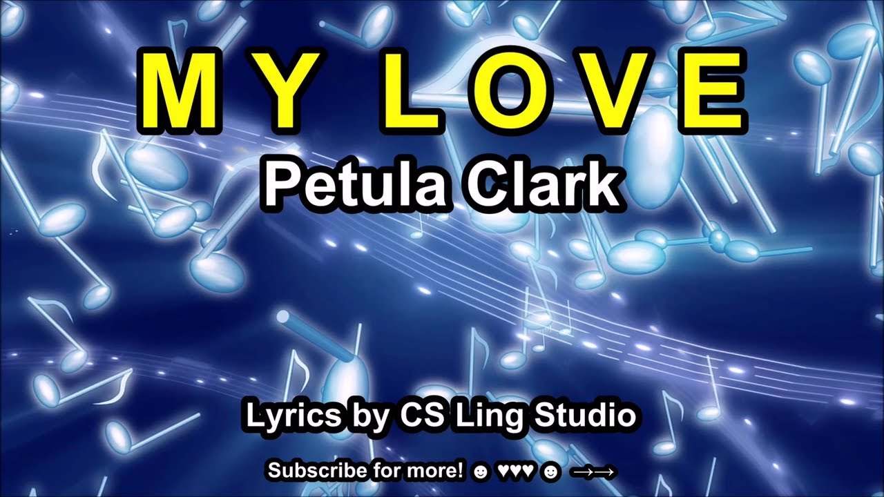 MY LOVE Petula Clark Karaoke Lyrics by CS Ling Studio YouTube