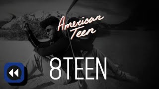 Khalid - 8TEEN (Reverse Version)