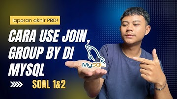 Praktikum Basis Data: Cara Menggunakan JOIN, GROUP BY, dan Fungsi Aggregate SQL