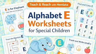 Fun Alphabet E Worksheets for Special Children | Trace, Match, Find & Learn Easily