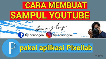 Cara membuat sampul youtube / pakai aplikasi Pixellab