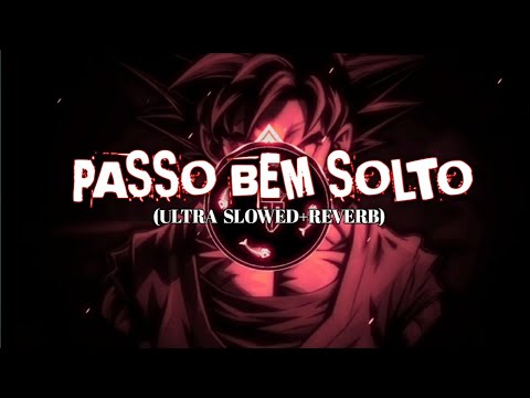 PASSO BEM SOLTO☠️(Ultra Slowed+Reverb) | ATLXS