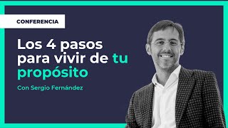 Los 4 pasos para VIVIR DE TU PROPÓSITO