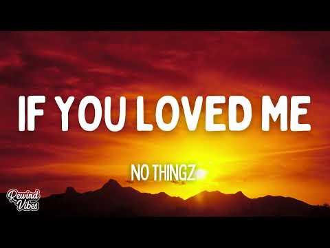NoThingz - If You Loved Me (Lyrics)