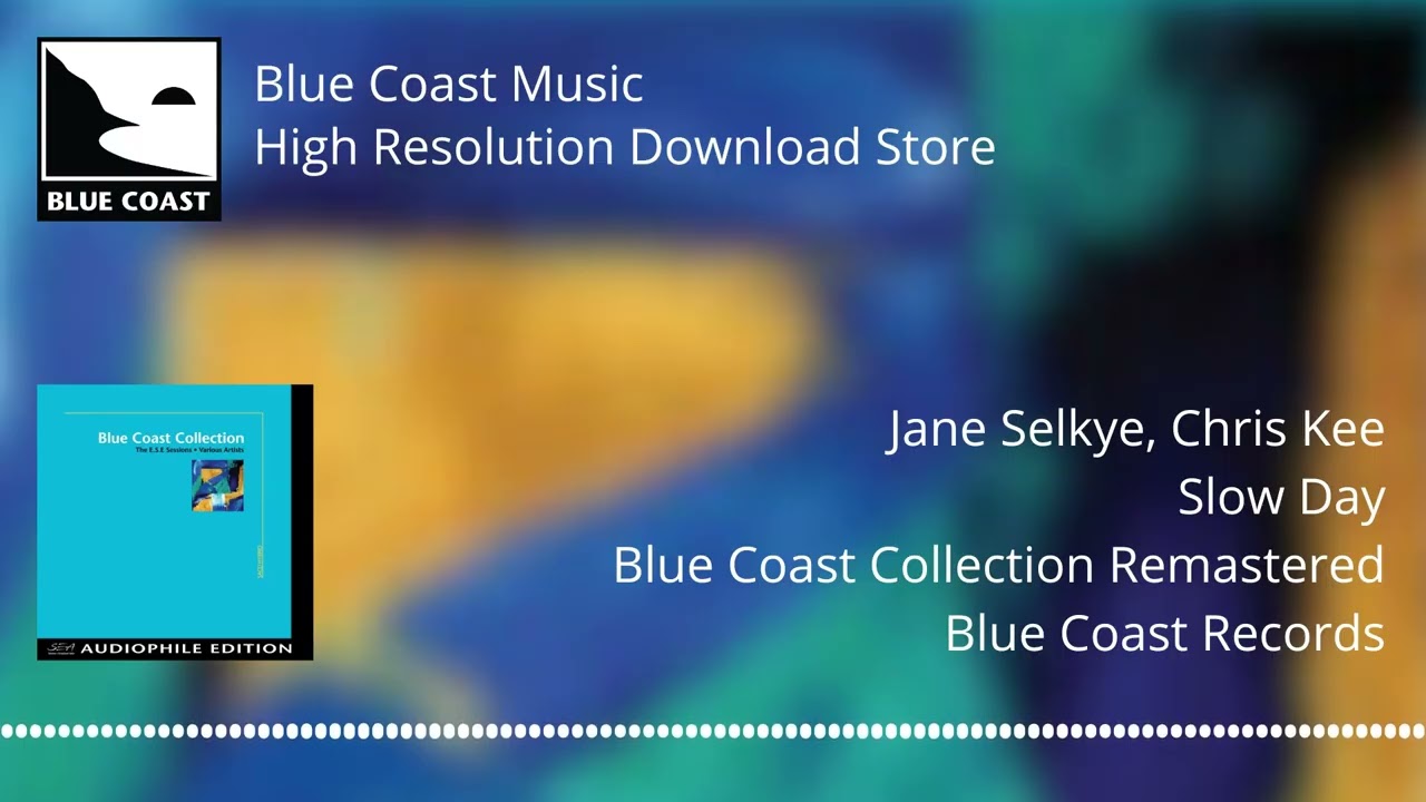 Jane Selkye, Chris Kee - Slow Day - Blue Coast Collection Remastered - 02