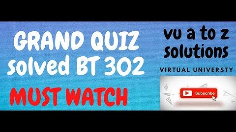 BT 302 grand quiz IIBT302  quiz II  30/30 MCQs Virtual University II VU A to Z Solutions