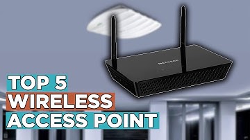 Top 5 Best Wireless Access Points
