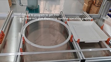 how to program to get lines/three-axis glue dispensing machine operation guidance