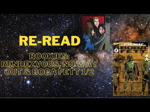 Re-Read: Rookies Rendezvous, No Way Out & Boba Fett 1/2