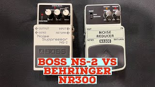 The BOSS NS-2 Noise Suppressor Pedal VS The Behringer NR300 Noise Reducer Pedal