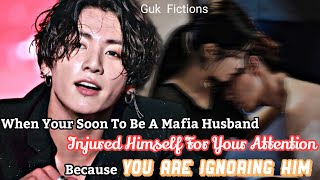 When You Are Ignoring Soon To Be Mafia Husband So He Injured Himself For Your Attention| Jungkook ff