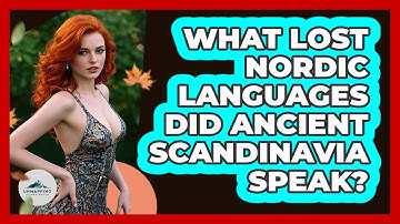 What Lost Nordic Languages Did Ancient Scandinavia Speak? - Unmapping Scandinavia