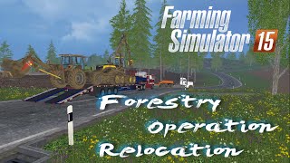 Farming Simulator 2015 - Relocating the Forestry Operation