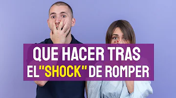 ¿Se puede estar en estado de shock tras una ruptura?