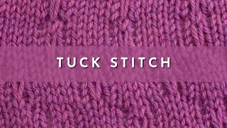 How to Knit the Tuck Stitch | Knitting Stitch Pattern | English