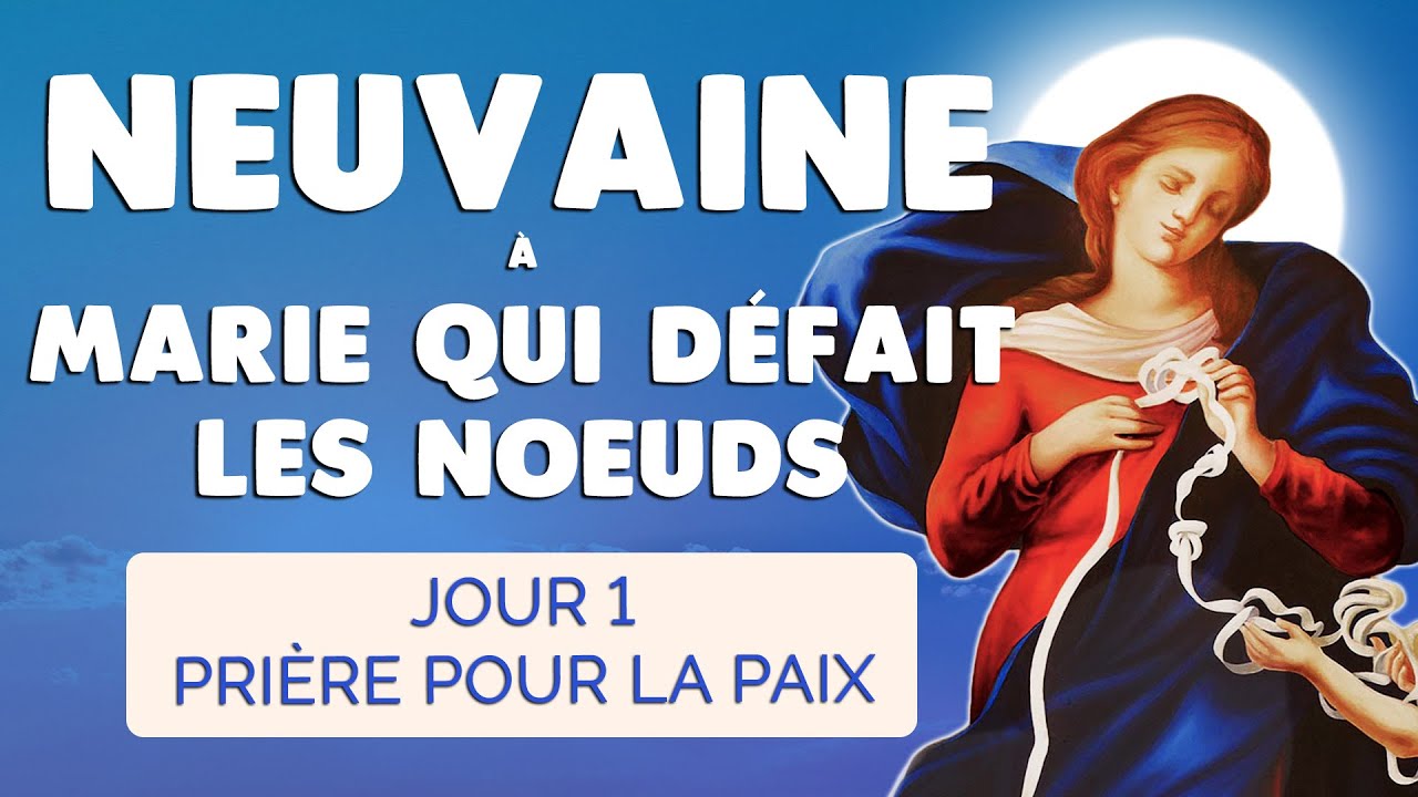 🙏 NEUVAINE à MARIE qui défait les NŒUDS 🙏 JOUR 1 PRIÈRE pour la PAIX YouTube 🙏 NEUVAINE à MARIE qui défait les NŒUDS 🙏 JOUR 1 PRIÈRE pour la PAIX YouTube