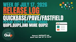 Quickbase Quip Release Log Week July 17, 2026
