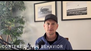 Context Drives Behavior
