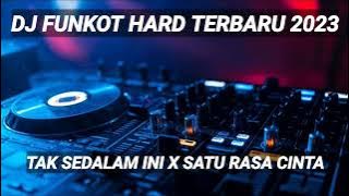 DJ FUNKOT TAK SEDALAM INI X SATU RASA CINTA TERBARU 2023 - DJ SMDK