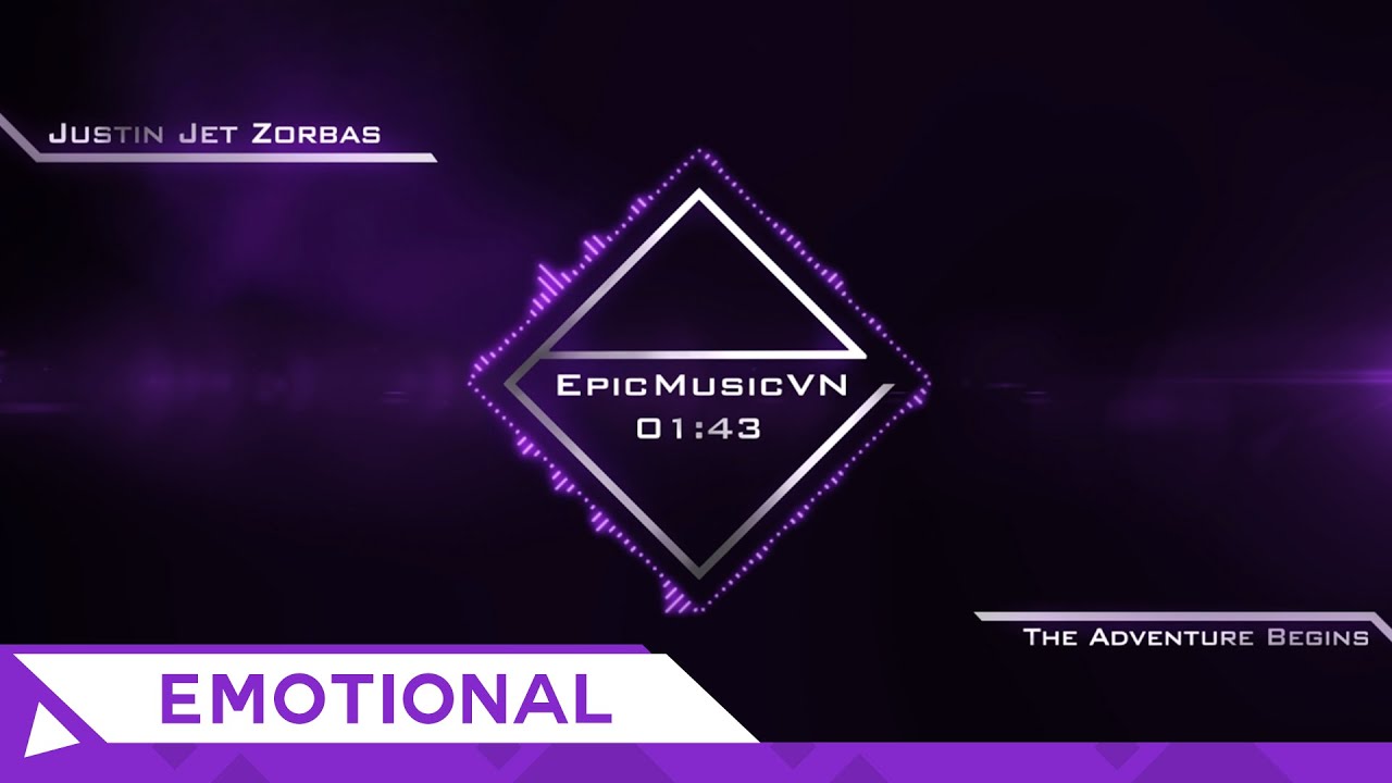 Watch Epic Emotional | Justin Jet Zorbas - The Adventure Begins - EpicMusicVN on YouTube Watch Epic Emotional | Justin Jet Zorbas - The Adventure Begins - EpicMusicVN on YouTube