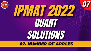 IPM 2022 Quant Solutions | Number of Apples | 2IIM IPMAT Preparation